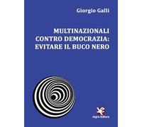 Multinazionali contro democrazia: evitare il buco nero