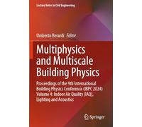Multiphysics and Multiscale Building Physics: Proceedings of the 9th International Building Physics Conference (IBPC 2024) Volume 4: Indoor Air Quality (IAQ), Lighting and Acoustics