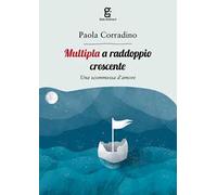 Multipla a raddoppio crescente. Una scommessa d'amore