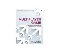 Multiplayer Game Programming: Architecting Networked Games (Game Design)