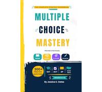 Multiple Choice Mastery: The Complete Strategy Workbook: READS · B.E.S.T. · C.L.E.A.R. · P.E.A.C.E. · 300+ Practice Questions · SAT, ACT, AP Exams & State ELA Test Prep · Grades 6-12