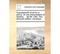 Multiple Contri A Groatsworth of Wit for a Penny. Or, the Interpreta (Tascabile)