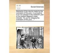 Multiple Contri Abstracts of the Returns Made by the Overseers of th (Tascabile)