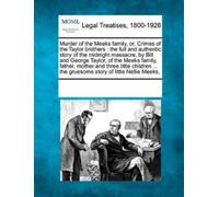 Multiple Contri Murder of the Meeks Family, Or, Crimes of the Taylor (Tascabile)