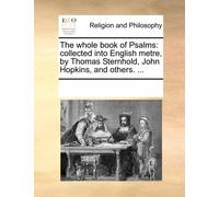 Multiple Contri The Whole Book of Psalms: Collected Into English Met (Tascabile)