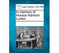 Multiple Contributors In Memory of Horace Harmon Lurton. (Tascabile)