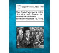 Multiple Contri The Code Examiners' Notes: From the Draft of an ACT (Tascabile)