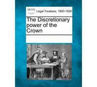 Multiple Contributors The Discretionary Power of the Crown (Tascabile)