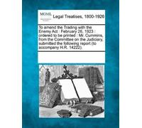 Multiple Contributors To Amend the Trading with the Enemy ACT (Tascabile)