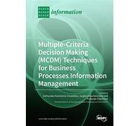 Multiple-criteria decision-making (mcdm) techniques for business processes...