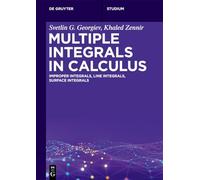 Multiple Integrals in Calculus: Improper Integrals, Line Integrals, Surface Integrals