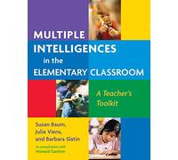 Multiple Intelligences in the Elementary Classroom: A Teachers Toolkit