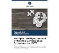 Multiple Intelligenzen und kritisches Denken beim Schreiben im IELTS: Die Vorhersagekraft der multiplen Intelligenzen und des kritischen Denkens von ... für ihre Leistung beim Schreiben im IELTS