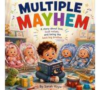 Multiple Mayhem: A Heartwarming Story About Becoming a Big Brother Four Times Over