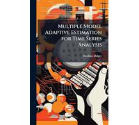 Multiple Model Adaptive Estimation for Time Series Analysis