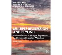 Multiple Regression and Beyond: An Introduction to Multiple Regression and Structural Equation Modeling