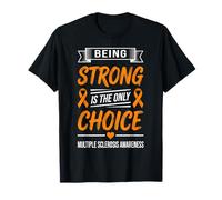 Multiple Sclerosis Awareness Being Strong Is The Only Choice Maglietta