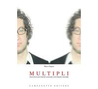 Multipli. Raccolta di poesie lineari e di poesie sonore. Con CD Audio