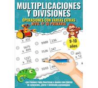 Multiplicaciones y Divisiones para Niños de cuarto de Primaria: Cuaderno de ejercicios y problemas para niños de 9 a 10 años. Aprende y practica ... como regalo para verano o refuerzo escolar.