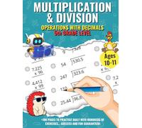 Multiplication and Division Workbook for 5th Grade: Grade 5 Math Workbook with Multiplication and Division Practice, Decimal Operations, Math Drills ... Homeschool or Summer Review. Kids Ages 10-11