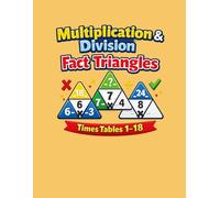 Multiplication & Division Fact Triangles and Practice Worksheets 1-18