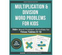Multiplication & Division Word Problems for Kids: 700+ Word Problem Activities for Times Tables 0-12