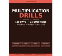 Multiplication Drills: 100 Days of Daily Math Practice - 2,500 Problems from Times Tables to Multi-Digit Multiplication for Grades 2-6 with Answer Key