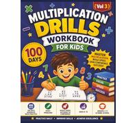 Multiplication Drills Workbook for Kids (Vol 3): 100 Days Advanced Math Practice | 2000+ Problems | Boost Speed, Accuracy & Confidence | Ages 8-12 | Grades 3-5 & Home-school