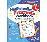 Multiplication & Fractions Workbook - Grade 2: 52 Weeks of Practice, 520 Math Problems, Step-by-Step Lessons, Progressive Exercises & a Bridge to Grade 3 | Ages 7-8