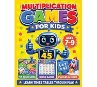Multiplication Games for Kids: A Fun Workbook with Times Tables Practice, Answer Hunts, Bingo, Dice Activities, Puzzles, Board Challenges, and Color-by-Number Pages