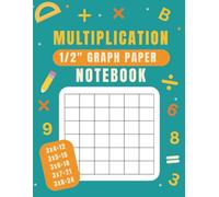 Multiplication Graph Paper Notebook: ½ Inch Squares for Kids, for Math Practice: Perfect for Practicing Multiplication Tables, Number Alignment, Math Drills, and Handwriting Neatness, grades 2-5