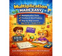 Multiplication Made Easy: A Step-by-Step Workbook for Kids Who Struggle, Beginners, and Extra Practice - Ages 7-10 (Grades 2-4) | Build Confidence, Master Times Tables, and Learn Without Stress!