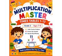 Multiplication Master: Times Tables 1-12 Practice Workbook for Grade 2 1,600+ Multiplication Problems | Math Facts Fluency | Answer Key Included | Ages 7-8