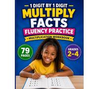 Multiplication Mastery Workbook 1 Digit by 1 Digit Practice for Kids: Multiplication Worksheets for Kids Ages 7-10 | Times Tables 1-10 with Mixed Reviews and Answer Keys for Grades 2-4