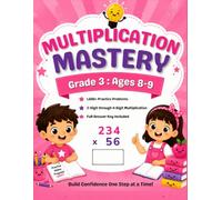 Multiplication Mastery Workbook for Grade 3: 1,600+ Progressive Practice Problems , 2-Digit through 4-Digit Multiplication and Full Answer Key Included