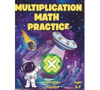 Multiplication Math Practice: 100 Days of Timed Tests, Master Multiplication Tables 0-12, Progressive Problems for Ages 6-9