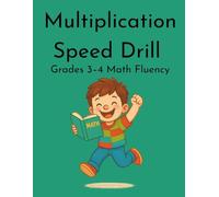 Multiplication Speed Drill Workbook: Timed Math Practice Sheets for Grades 3-4 With Answer Key | Boost Fluency and Accuracy Fast