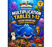 Multiplication Tables 1-12 for Kids: Ocean Adventure Math Workbook with Coloring Pages, Games, Puzzles, and Activities