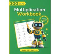 Multiplication Workbook: 100 Days of Practice to Master Times Tables: Daily Drills, Speed Tests and Answer Key for Grades 3-4