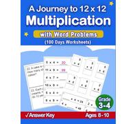 Multiplication Workbook for Grade 3-4: A Journey to 12x12 : (with Skip Counting, Word Problems, Answer Key), Reproducible Practice Problems, Ages 8-10: 100 Daily Practice Math Worksheets
