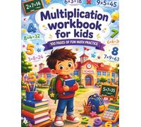 Multiplication Workbook for Kids: 100 Pages of Fun Math Practice for Ages 6-10 | Times Tables, Multiplication Facts, and Skill-Building Exercises