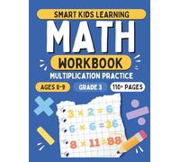 Multiplication Workbook for Kids Ages 8-9 | 3rd Grade Math Practice | Smart Kids Learning | 1600+ Problems: Master Multiplication Tables Step by Step