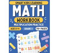 Multiplication Workbook for Kids Ages 8-9 | 3rd Grade Math Practice | Smart Kids Learning | 1600+ Problems: Master Multiplication Tables Step by Step