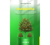 Multiplicité: Multiplier les fruits de son territoire de destinée