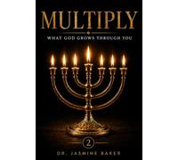MULTIPLY: What God Grows Through You