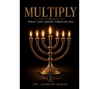 MULTIPLY: What God Grows Through You