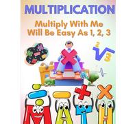 Multiply With Me - Will Be Easy As 1, 2, 3!
