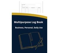 Multipurpose Log Book: Business, Personal, Daily Use