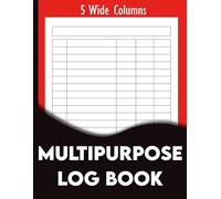 Multipurpose Log Book: Customizable Blank Column Ledger for Small Business. Track Inventory, Income & Expenses, Mileage, and Daily Orders. Flexible Record Book for Entrepreneurs.