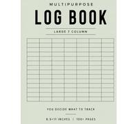 Multipurpose Log Book: Large 7 Column: You Decide What to Track - Daily Activity, Inventory, Mileage, Income, Expenses, or Any Custom Use | 8.5x11 Inches | 100+ Pages (Muted Sage)